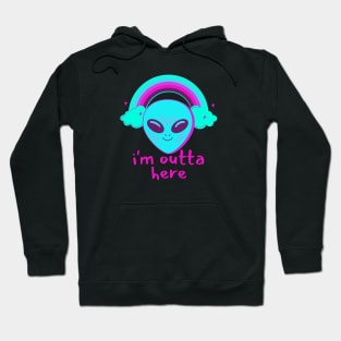 I'm outta here Alien - funny tees Hoodie